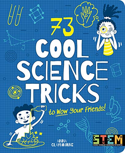 73 Cool Science Tricks to Wow Your Friends! (Stem in Action) von Arcturus